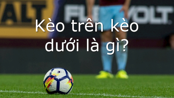 Kèo Dưới 58win
